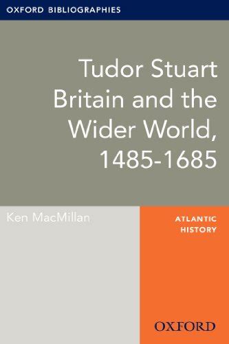 storia inghilterra stuart tudor|Tudor and Stuart Britain in the Wider World, 1485–1685.